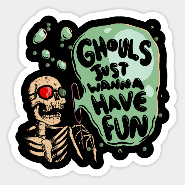 Ghouls Just Wanna Have Fun Sticker by The Spooky King